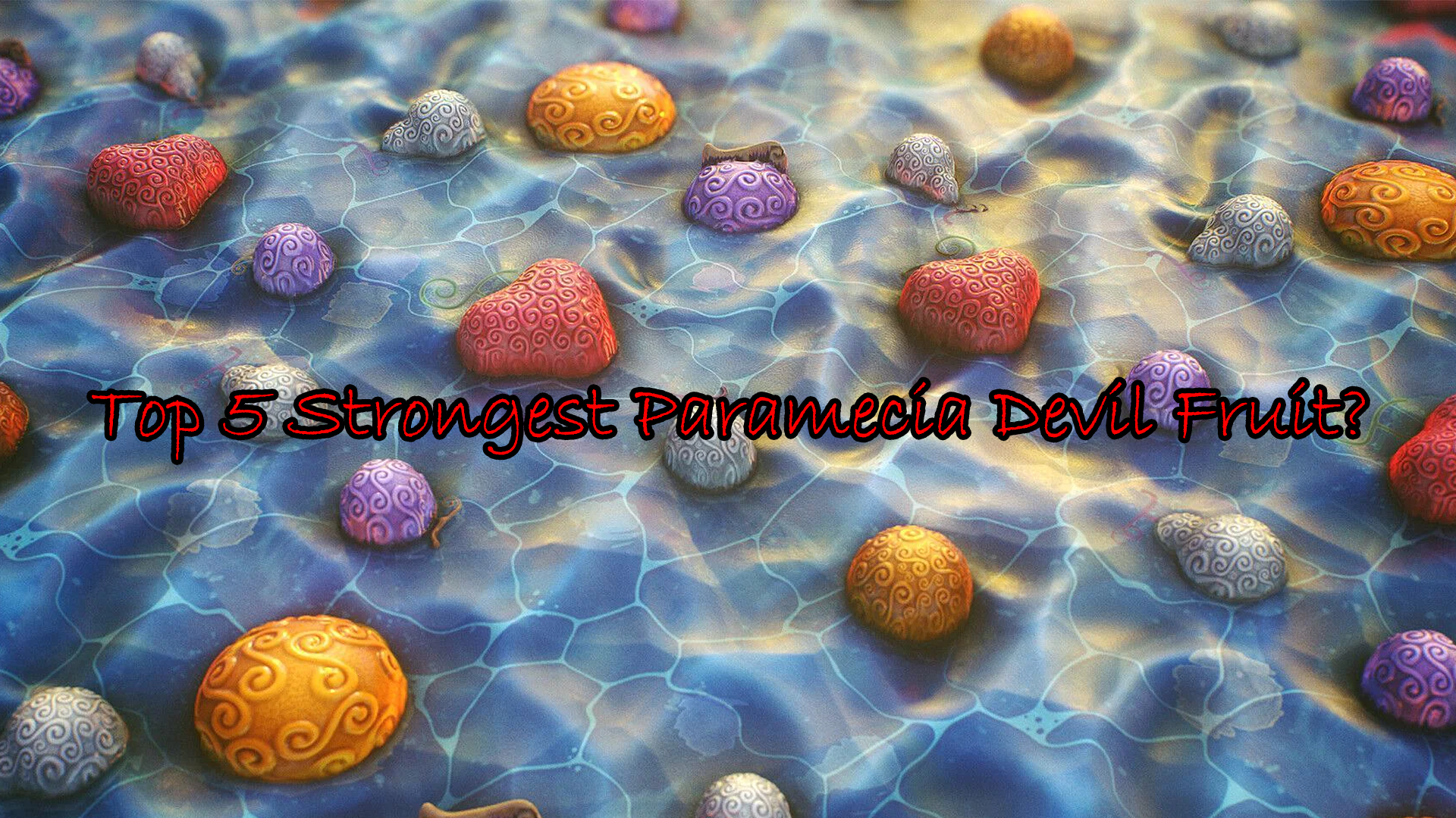 Top 5 Strongest Paramecia Devil Fruit